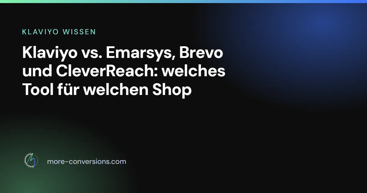 Klaviyo vs. Emarsys, Brevo und CleverReach